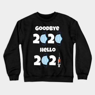 Goodbye 2020 Hello 2021 Happy New Year Crewneck Sweatshirt